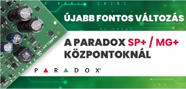 Újabb fontos változás a PARADOX SP+ / MG+ KÖZPONTOKNÁL